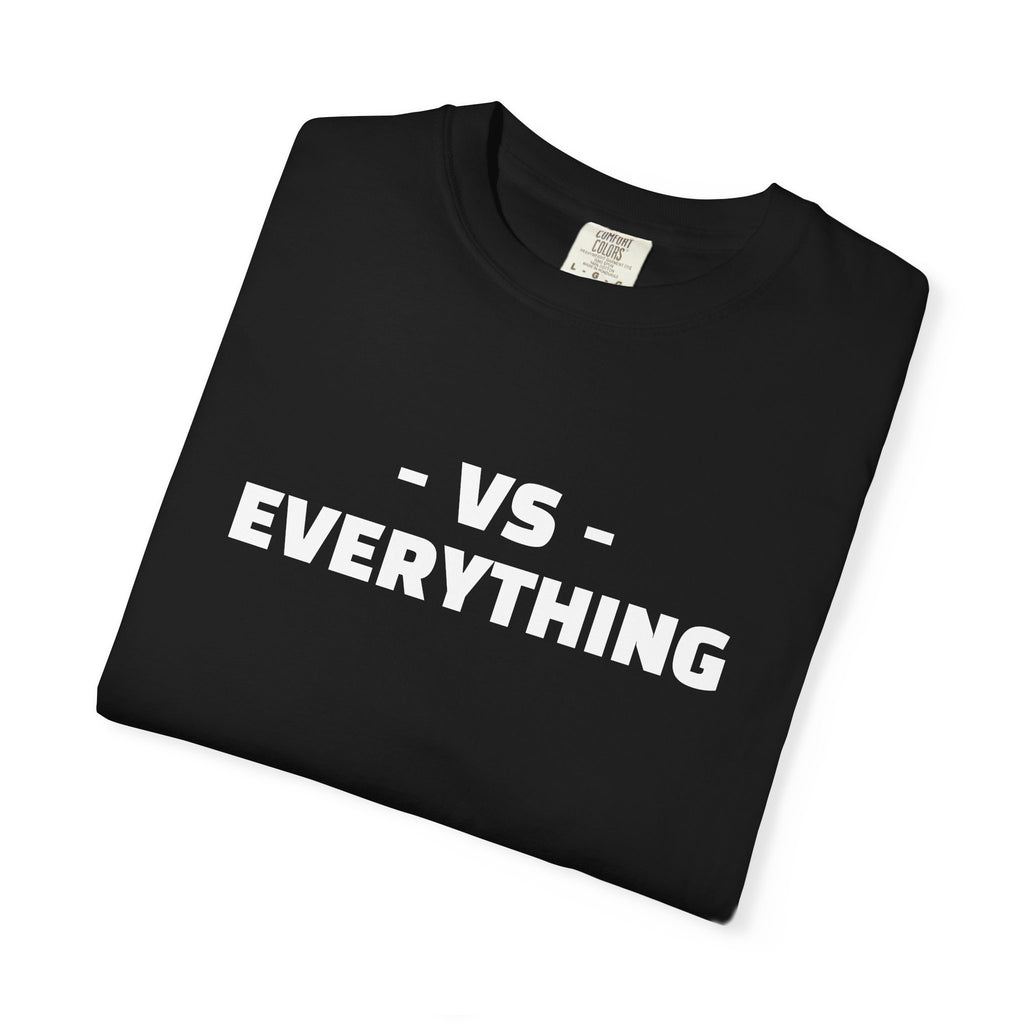 VS Everything T-Shirt — Bold Minimalist Graphic Tee for Confident Statement
