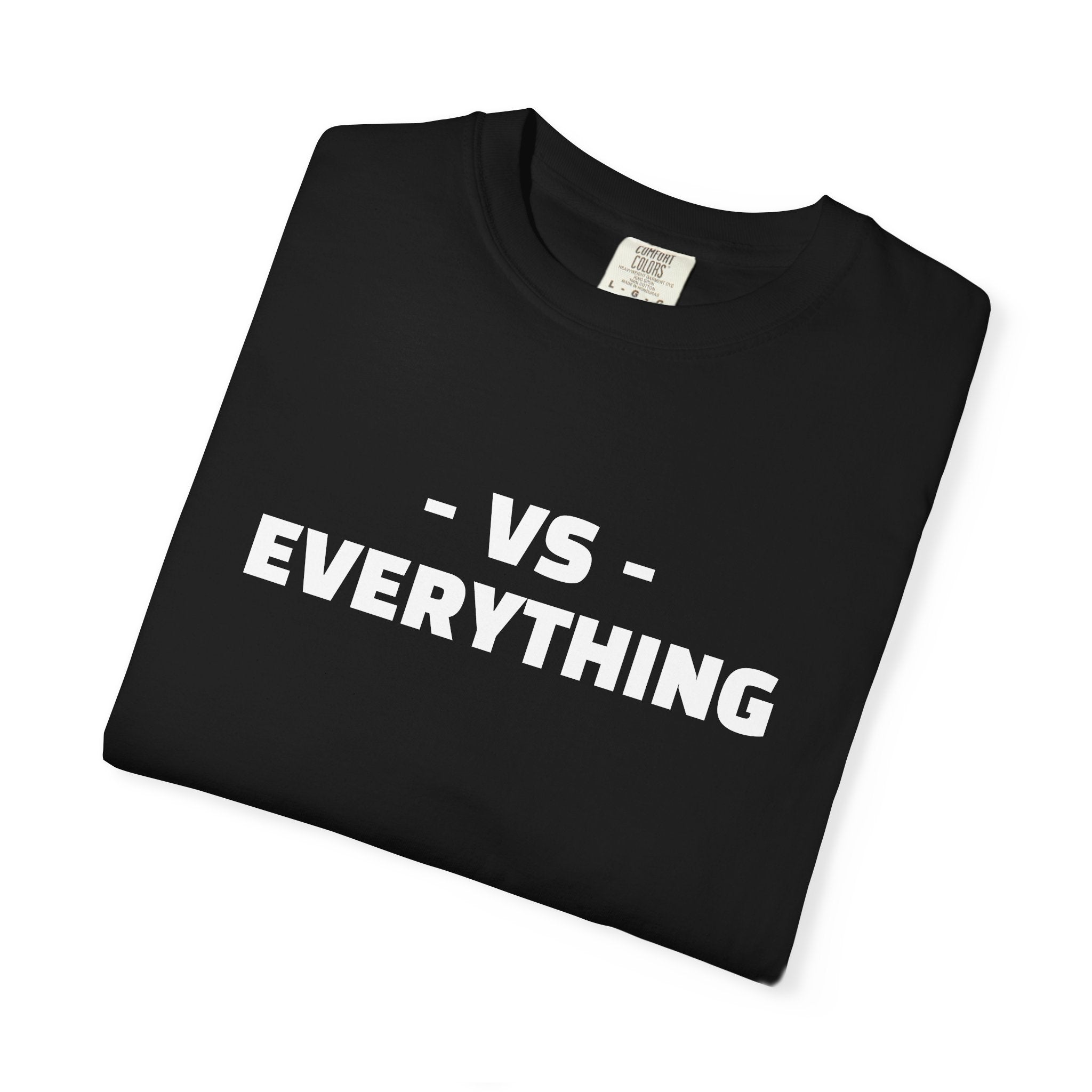 VS Everything T-Shirt — Bold Minimalist Graphic Tee for Confident Statement